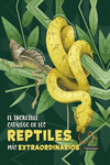 INCREIBLE CATALOGO DE LOS REPTILES MAS EXTRAORDINARIOS, EL