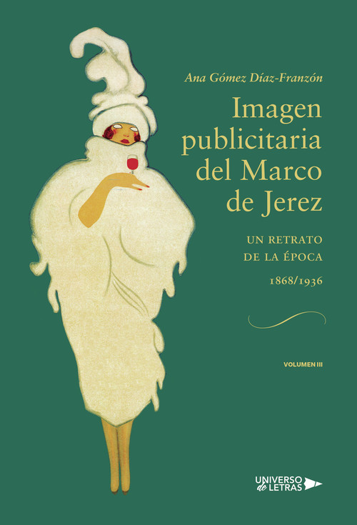 IMAGEN PUBLICITARIA DEL MARCO DE JEREZ (1868 1936) VOLUMEN I