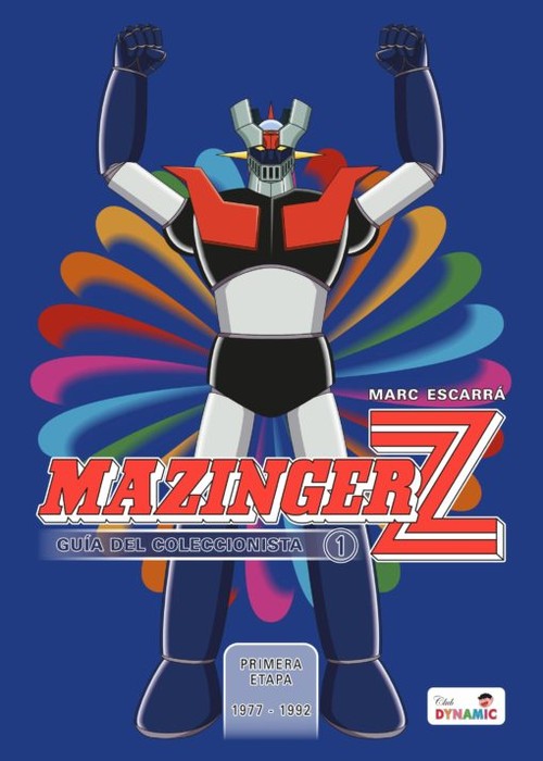 MAZINGER Z. GUIA DEL COLECCIONISTA VOL. 01