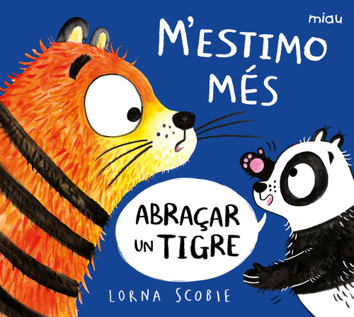 M'ESTIMO MES ABRA�AR UN TIGRE