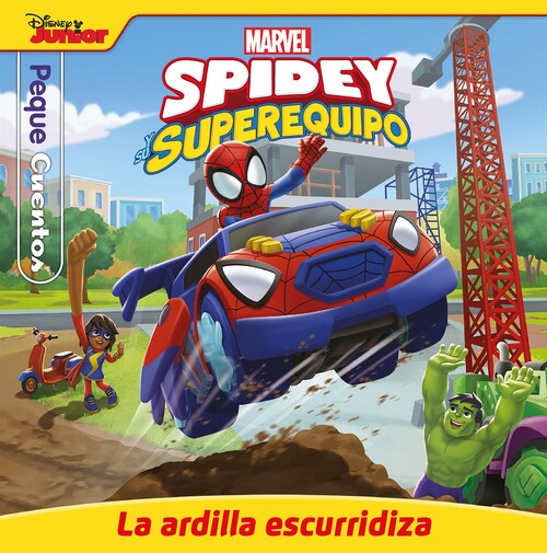 SPIDEY Y SU SUPEREQUIPO. LA ARDILLA ESCURRIDIZA. PEQUECUENTO