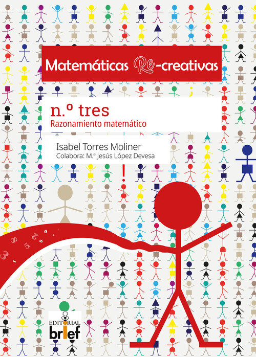 MATEMATICAS RE-CREATIVAS. N. TRES: RAZONAMIENTO MATEMATICO