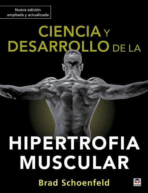 CIENCIA Y DESARROLLO DE LA HIPERTROFIA MUSCULAR, NUEVA EDICI