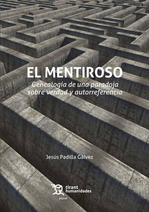 MENTIROSO, EL. GENEALOGIA DE UNA PARADOJA SOBRE LA VERDAD Y