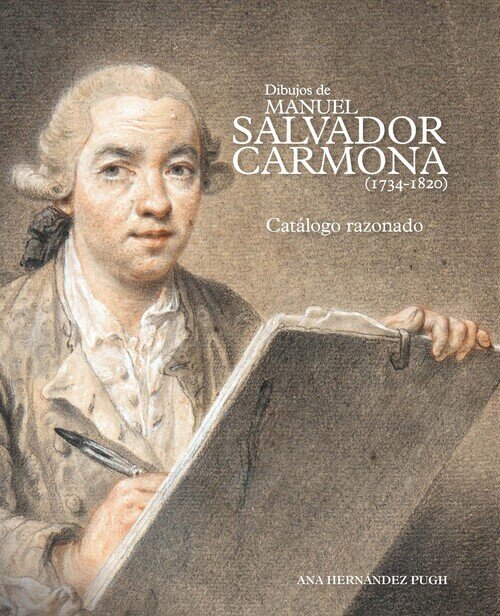 DIBUJOS DE MANUEL SALVADOR CARMONA (1734-1820). CATALOGO RA