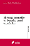 RIESGO PERMITIDO EN DERECHO PENAL ECONOMICO, EL