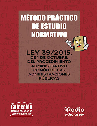 METODO DE ESTUDIO NORMATIVO. LEY 39/2015, DE 1 DE OCTUBRE, D