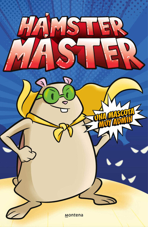 HAMSTER MASTER 1. UNA MASCOTA MUY ADMIN