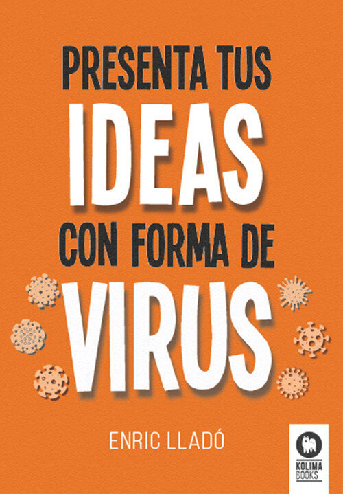 PRESENTA TUS IDEAS CON FORMA DE VIRUS
