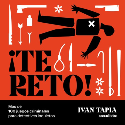 TE RETO! MAS DE 100 JUEGOS CRIMINALES PARA DETECTIVES INQUIE
