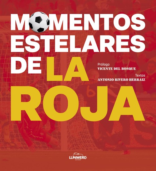 MOMENTOS ESTELARES DE LA ROJA, DEL SUE�O EN BLANCO Y NEGRO A