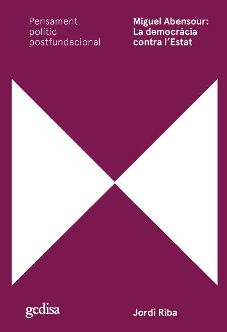 MIGUEL ABENSOUR: LA DEMOCRACIA CONTRA L'ESTAT
