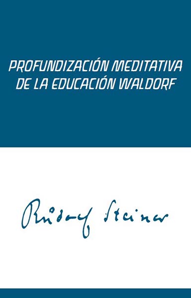 PROFUNDIZACION MEDITATIVA DE LA EDUCACION WALDORF