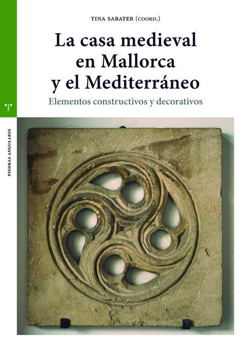 CASA MEDIEVAL EN MALLORCA Y EL MEDIERRANEO, LA