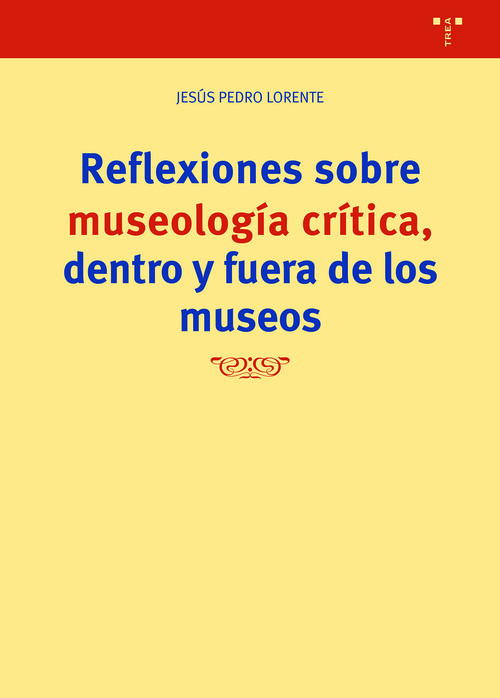 REFLEXIONES SOBRE MUSEOLOGIA CRITICA FUERA Y DENTRO DE LOS M