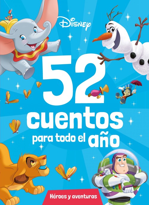 DISNEY. 52 CUENTOS PARA TODO EL A�O. HEROES Y AVENTURAS