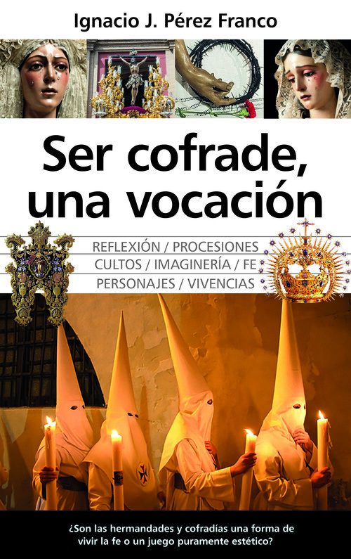 SER COFRADE, UNA VOCACION