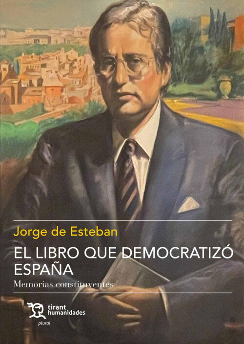 LIBRO QUE DEMOCRATIZO ESPA�A MEMORIAS CONSTITUYENTES