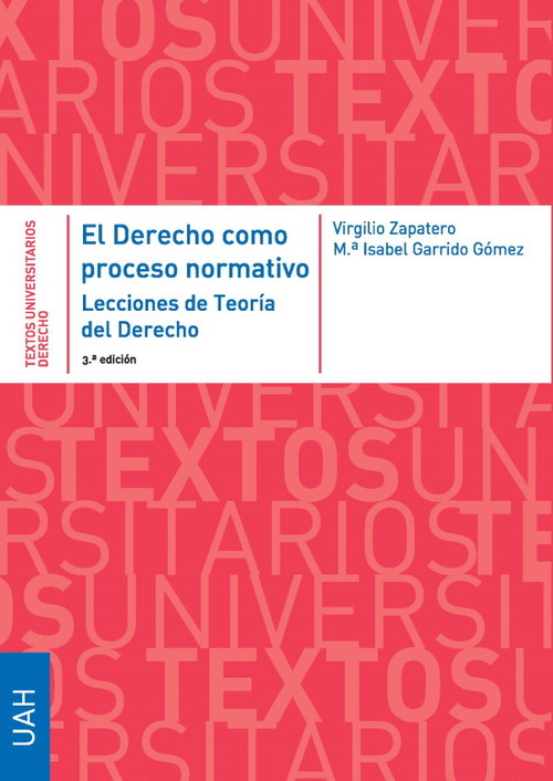 DERECHO COMO PROCESO NORMATIVO. LECCIONES DE TEORIA DEL DE