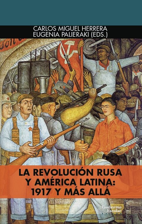 REVOLUCION RUSA Y AMERICA LATINA: 1917 Y MAS ALLA, LA