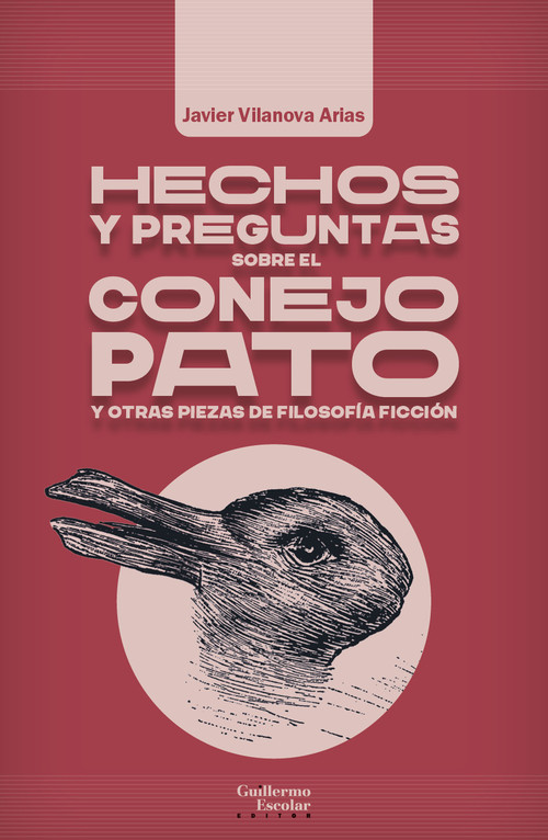 HECHOS Y PREGUNTAS SOBRE EL CONEJO PATO Y OTRAS PIEZAS DE FI