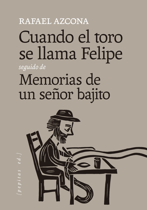 CUANDO EL TORO SE LLAMA FELIPE SEGUIDO DE MEMORIAS DE UN SE