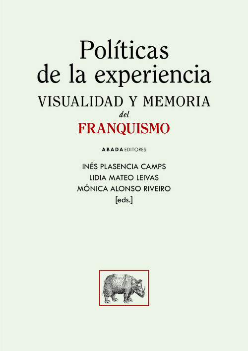 POLITICAS DE LA EXPERIENCIA. VISUALIDAD Y MEMORIA DEL FRANQU