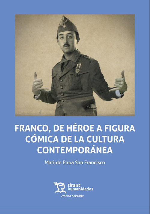 FRANCO, DE HEROE A FIGURA COMICA DE LA CULTURA CONTEMPORANE