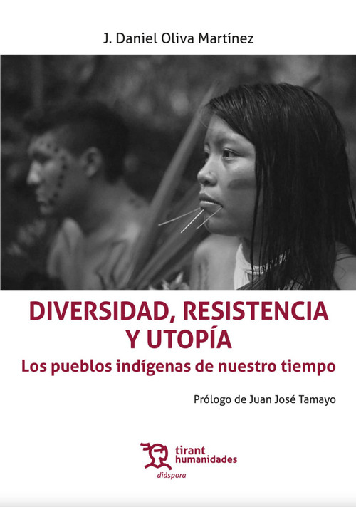 DIVERSIDAD, RESISTENCIA Y UTOPIA. LOS PUEBLOS INDIGENAS DE