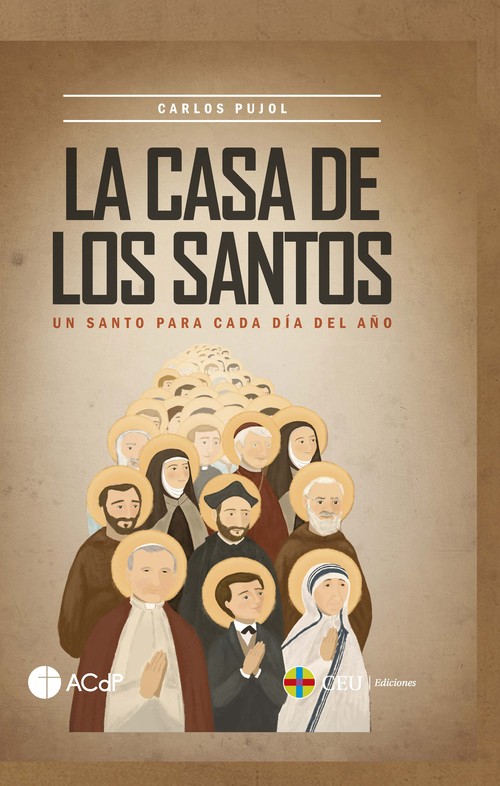 CASA DE LOS SANTOS, LA. UN SANTO PARA CADA DIA DEL AO