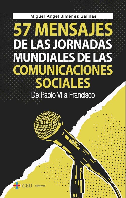 57 MENSAJES DE LAS JORNADAS MUNDIALES DE LAS COMUNICACIONES