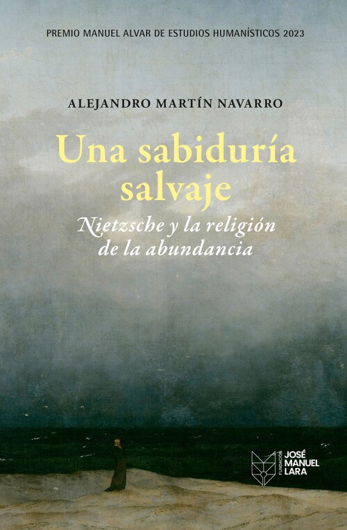 UNA SABIDURIA SALVAJE. NIETZSCHE Y LA RELIGION DE LA ABUNDAN