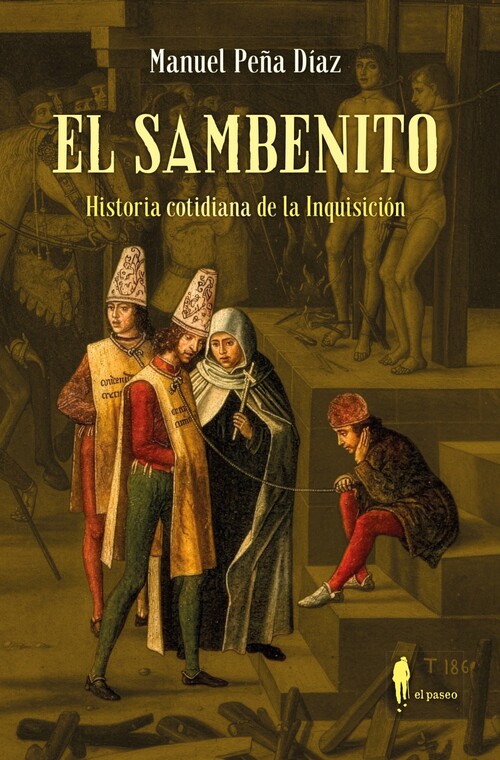 SAMBENITO, EL. HISTORIA COTIDIANA DE LA INQUISICION