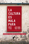 CULTURA ES MALA PARA TI, LA