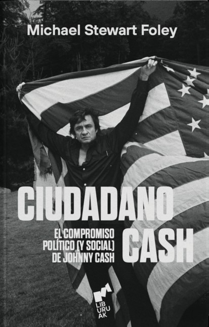 CIUDADANO CASH. EL COMPROMISO POLITICO (Y SOCIAL) DE JOHNNY