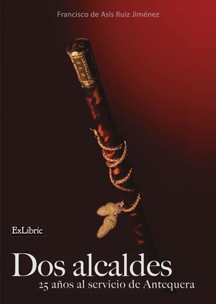 DOS ALCALDES 25 A�OS AL SERVICIO DE ANTEQUERA