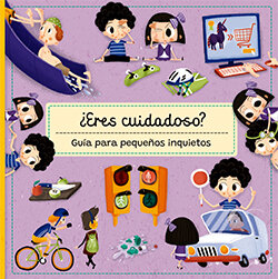 ERES CUIDADOSO? GUIA PARA PEQUE�OS INQUIETOS