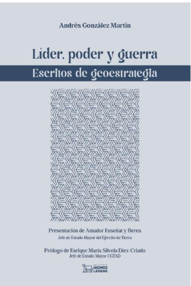 LIDER, PODER Y GUERRA. ESCRITOS SOBRE LA GEOSTRATEGIA