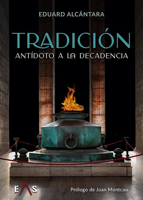 TRADICION, ANTIDOTO A LA DECADENCIA
