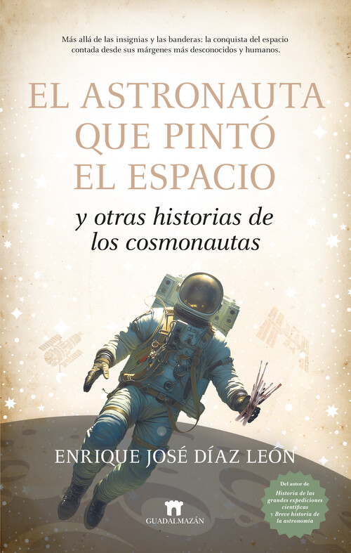 ASTRONAUTA QUE PINTO EL ESPACIO Y OTRAS HISTORIAS DE LOS COS