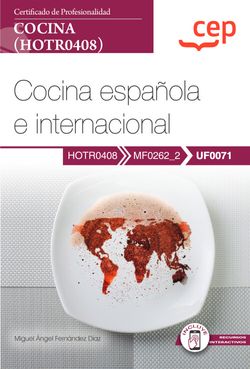 MANUAL. COCINA ESPA�OLA E INTERNACIONAL (UF0071). CERTIFICAD