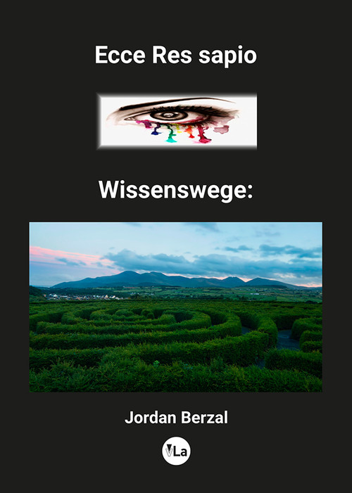 ECCE RES SAPIO, WISSENSWEGE
