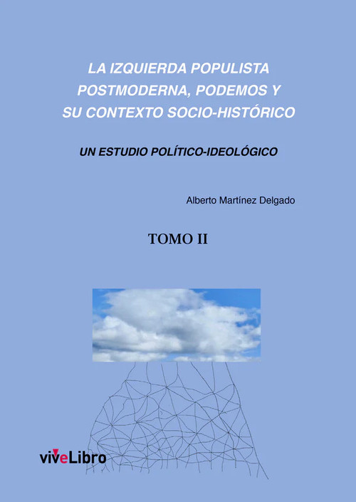 IZQUIERDA POPULISTA POSTMODERNA, LA ( TOMO 2)