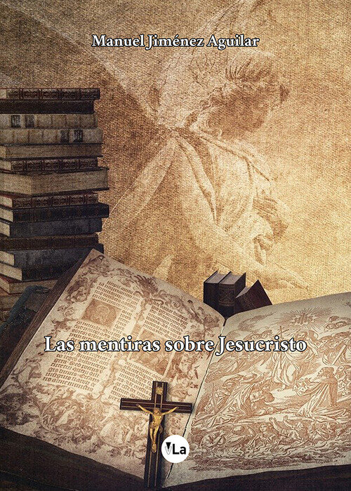 MENTIRAS SOBRE JESUCRISTO, LAS
