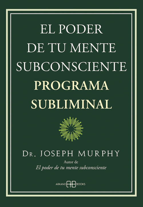 THE POWER OF YOUR SUBCONSCIOUS MIND