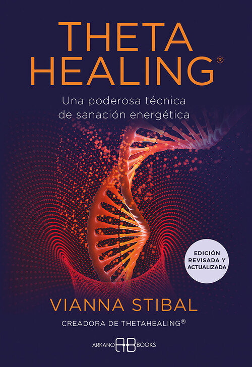 THETAHEALING� - EDICION REVISADA Y ACTUALIZADA