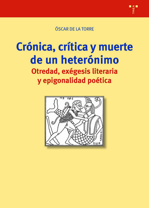 CRONICA, CRITICA Y MUERTE DE UN HETERONIMO