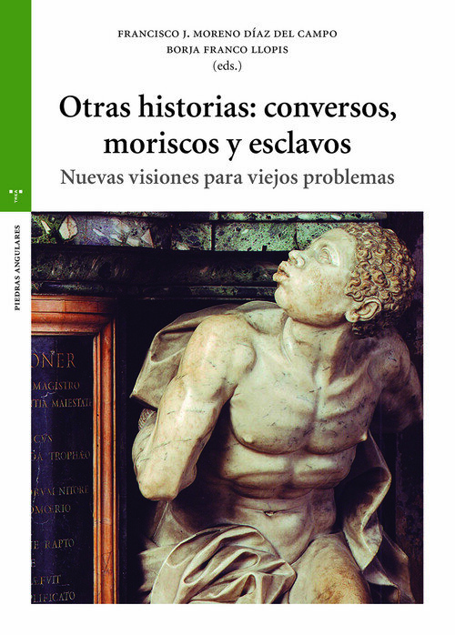 OTRAS HISTORIAS: CONVERSOS, MORISCOS Y ESCLAVOS