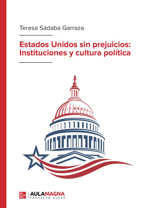 ESTADOS UNIDOS SIN PREJUICIOS: INSTITUCIONES Y CULTURA POLIT