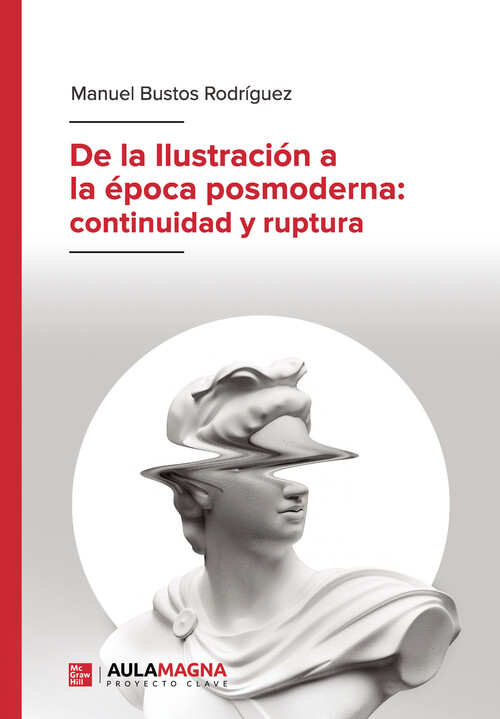 DE LA ILUSTRACION A LA EPOCA POSMODERNA: CONTINUIDAD Y RUPTU